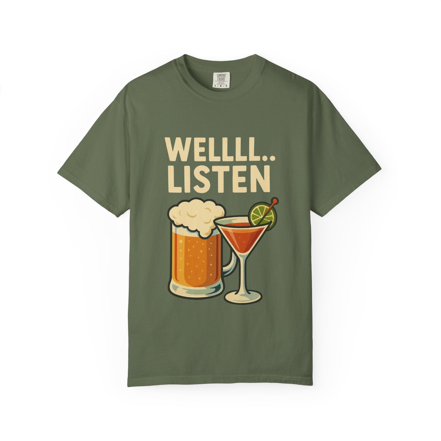 Cheers & Chill Unisex T-Shirt, Funny Drink Tee, Casual Wear, Party Shirt, Wellll... Listen!