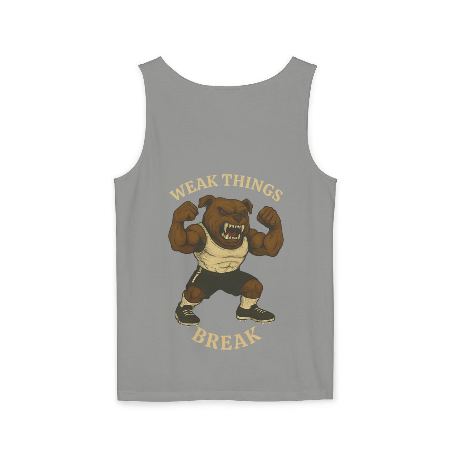Unisex- Weak Things Break Tank