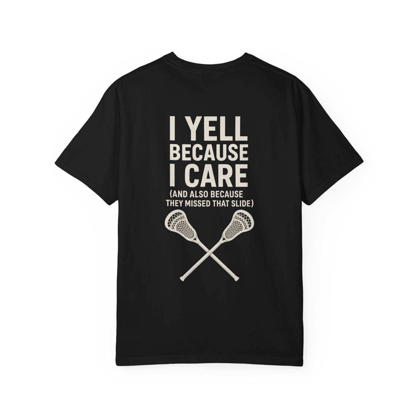 Men's Lacrosse T-Shirt- I Yell Because I Care- Front & Back LOGO
