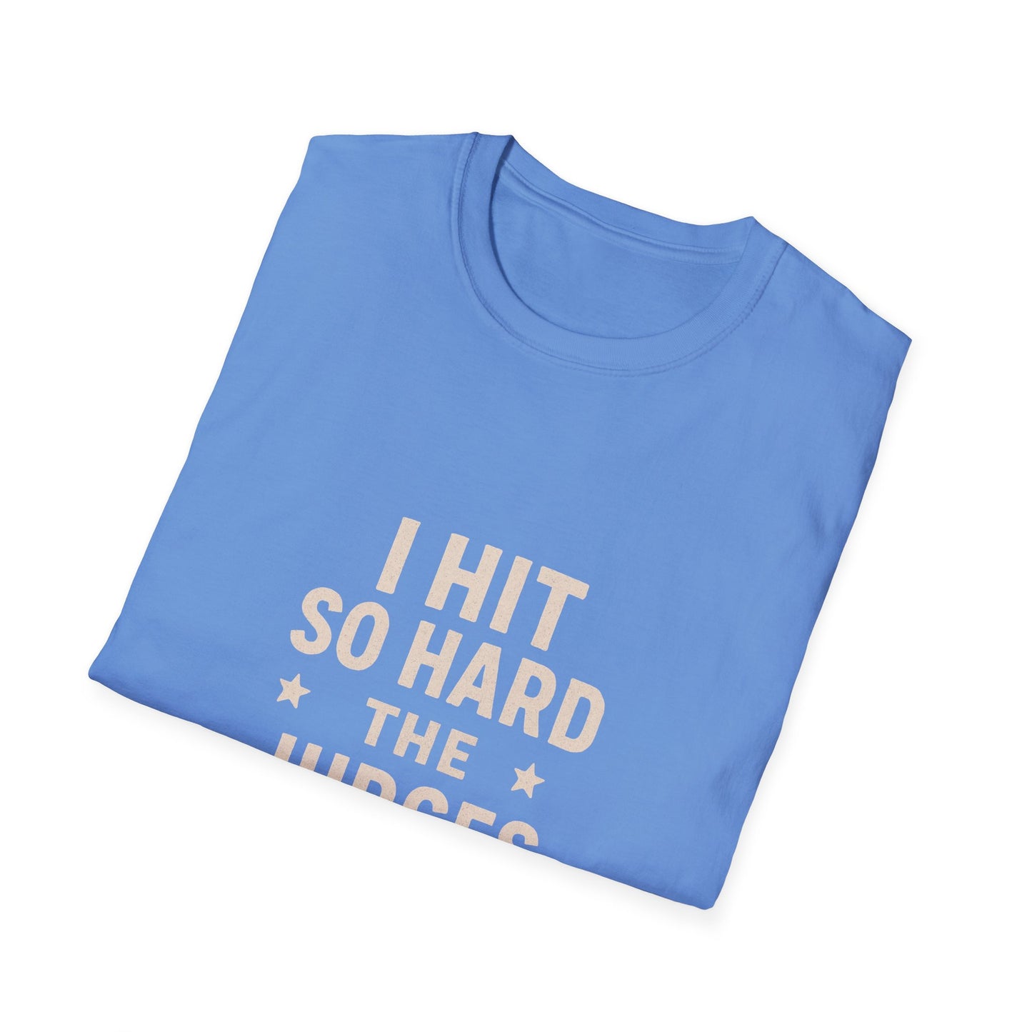 Women's- I Hit So Hard Judges Blushed- T-Shirt