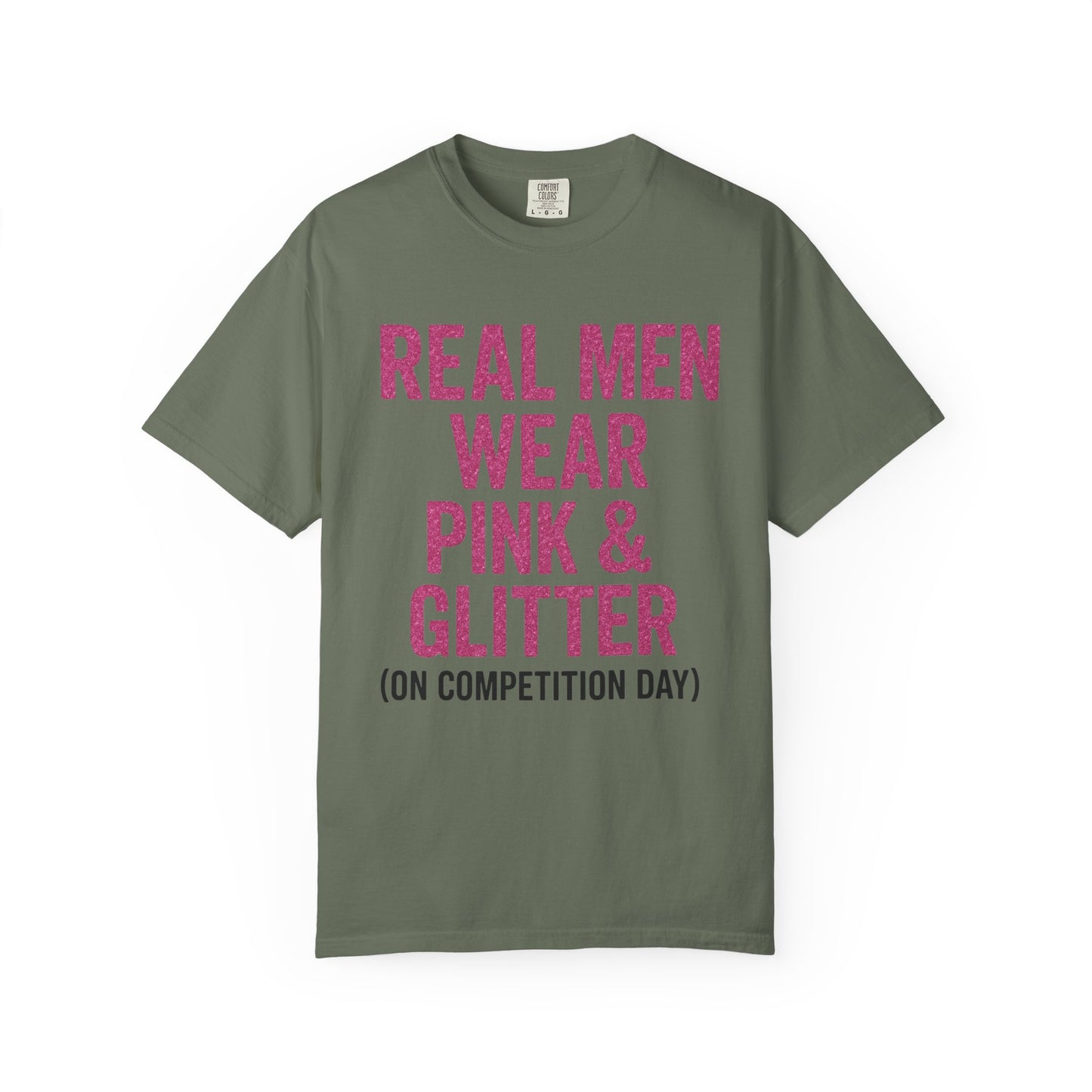 Men's--Real Men Wear Pink & Glitter Competition Day T-shirt