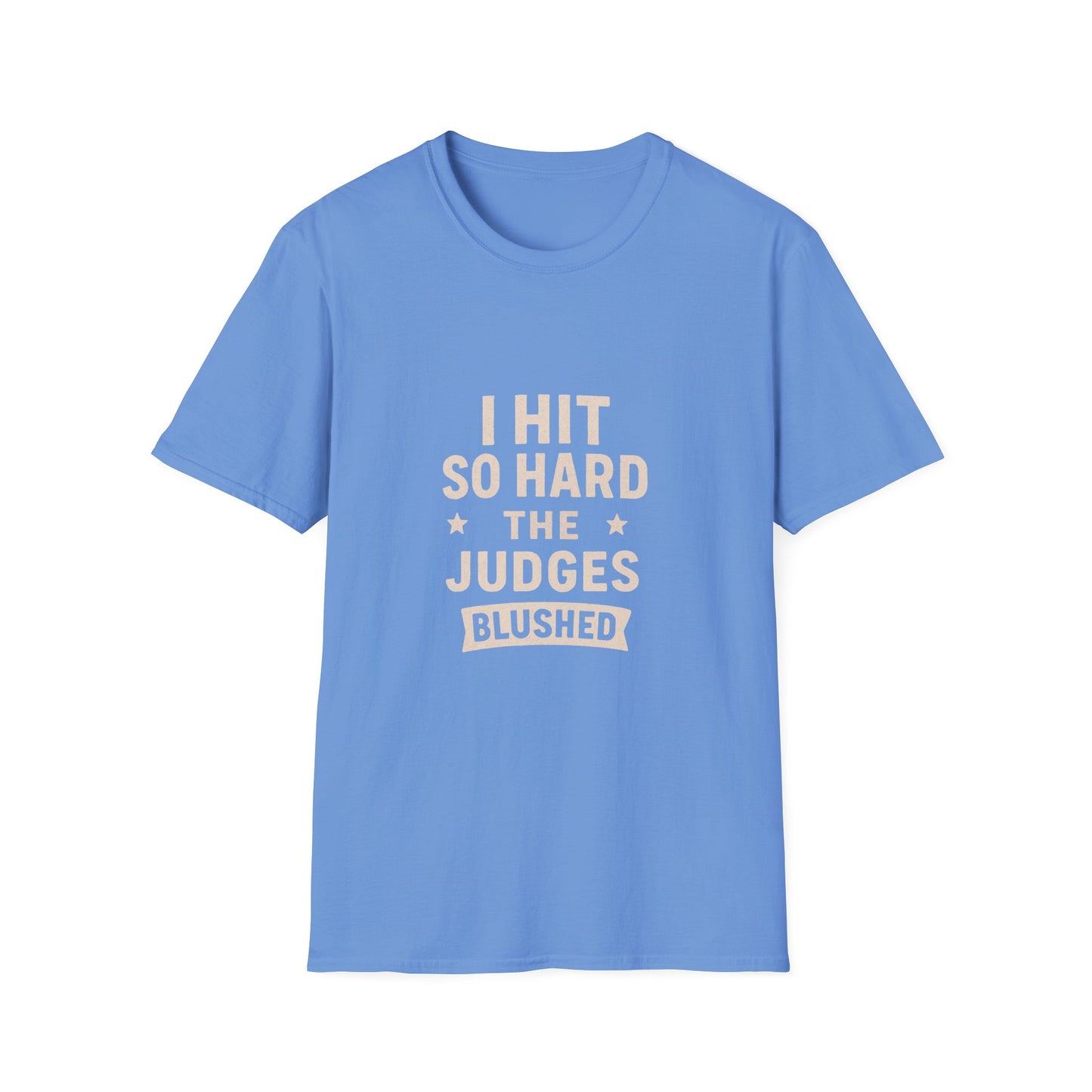 Women's- I Hit So Hard Judges Blushed- T-Shirt