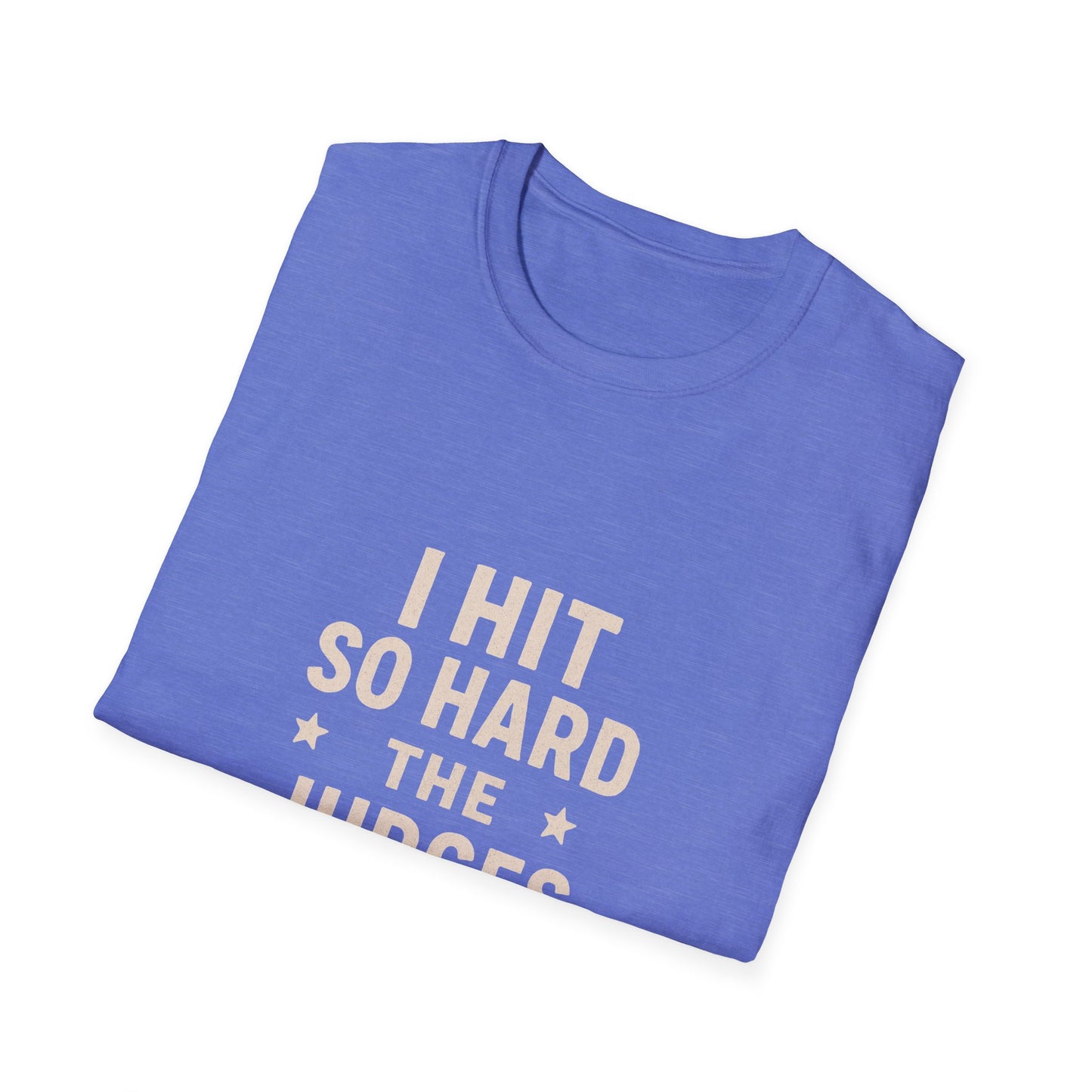 Women's- I Hit So Hard Judges Blushed- T-Shirt