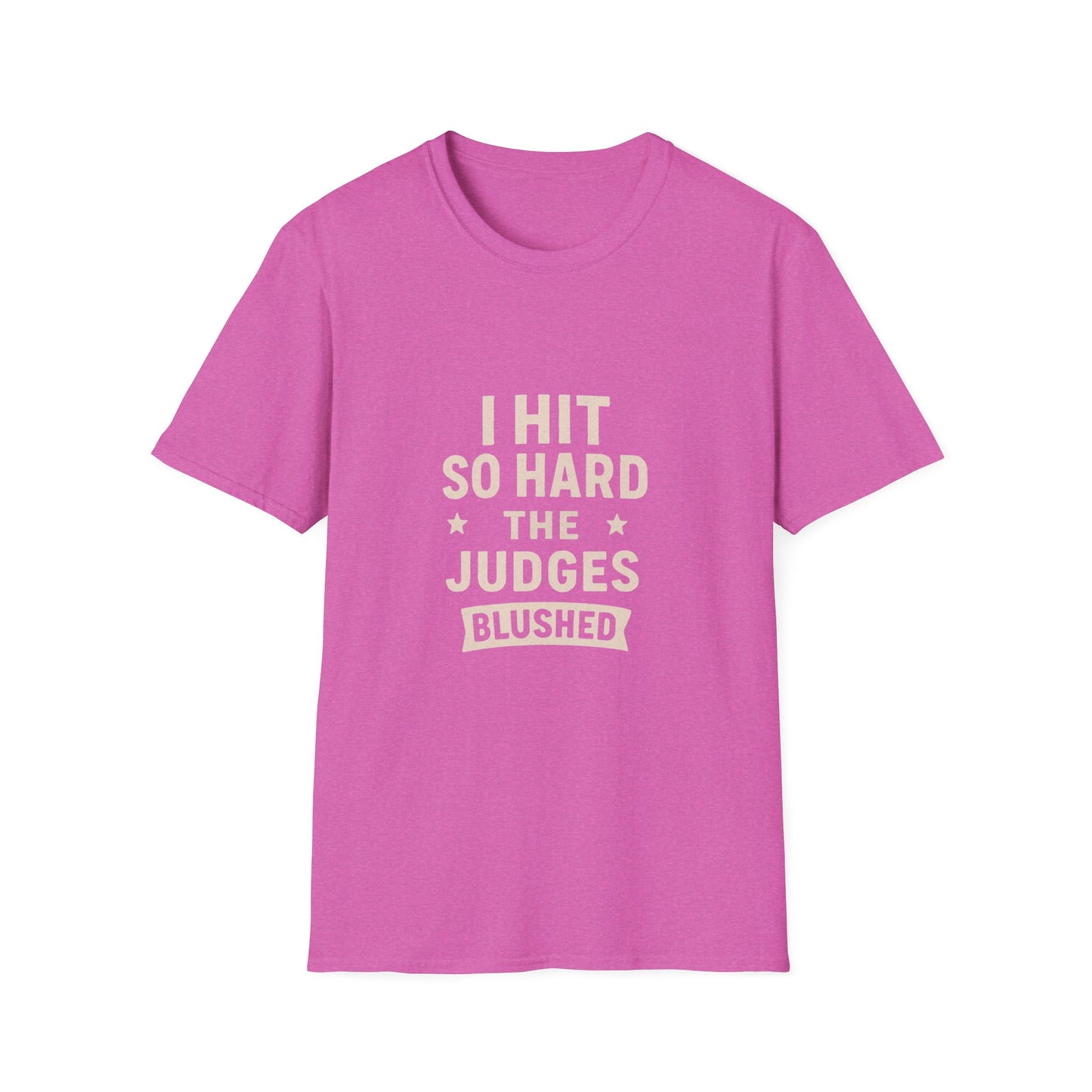Women's- I Hit So Hard Judges Blushed- T-Shirt