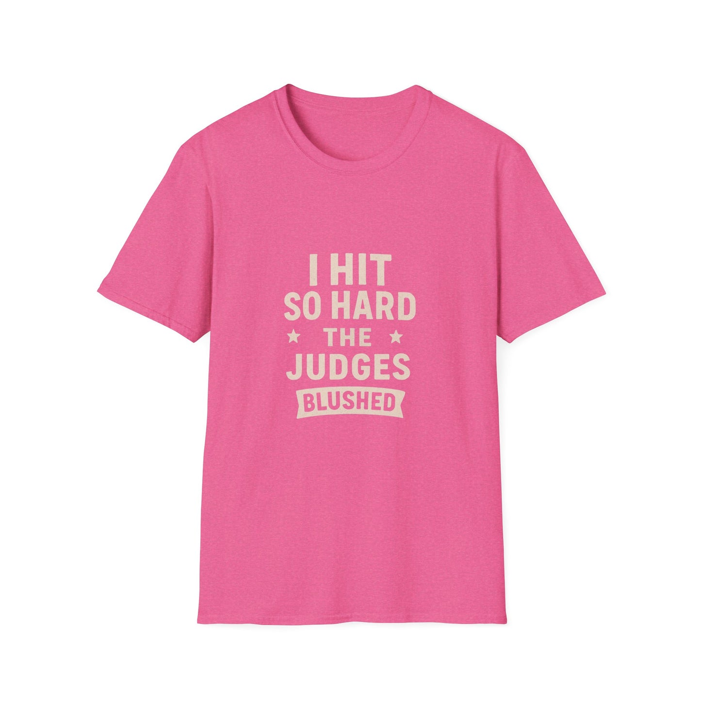 Women's- I Hit So Hard Judges Blushed- T-Shirt