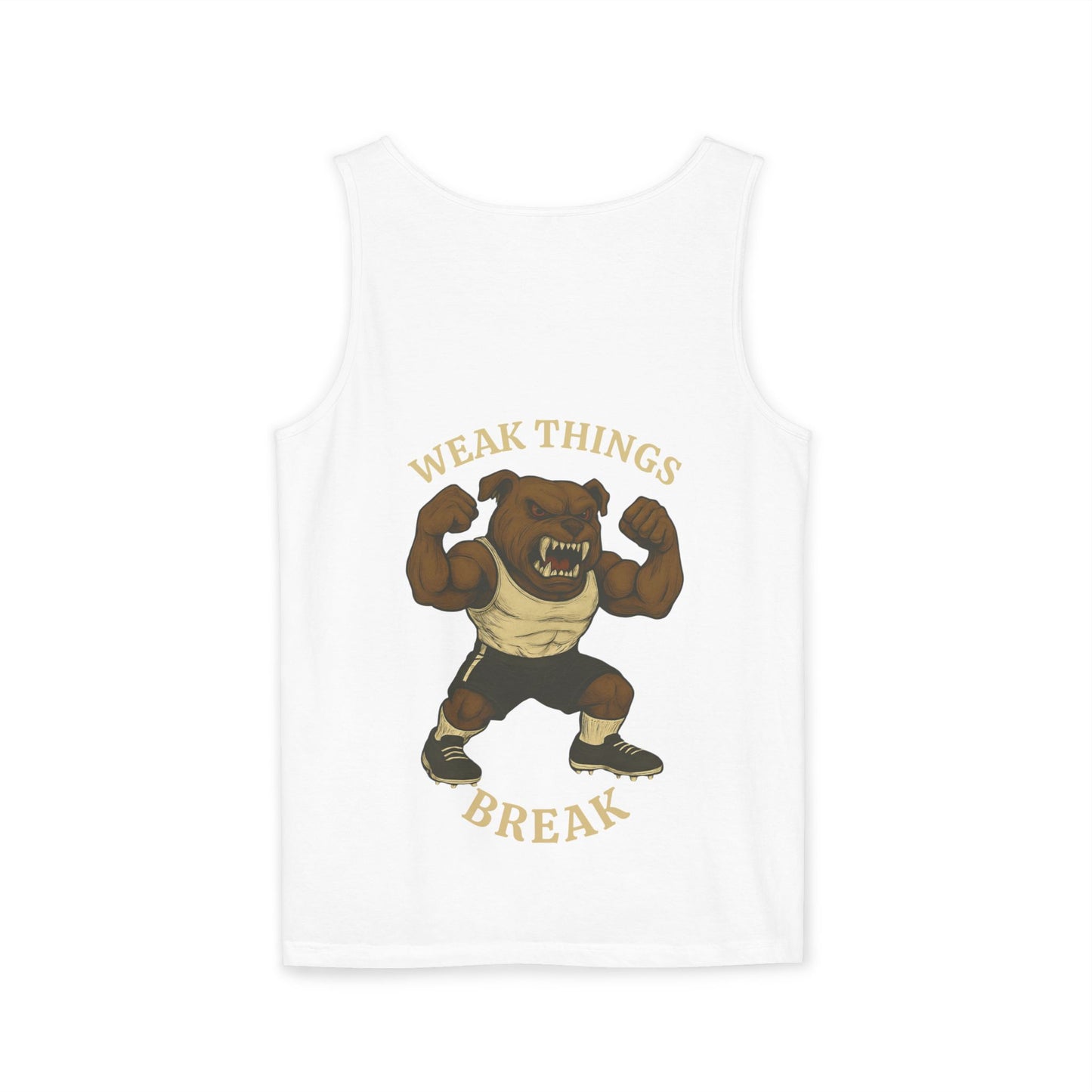 Unisex- Weak Things Break Tank