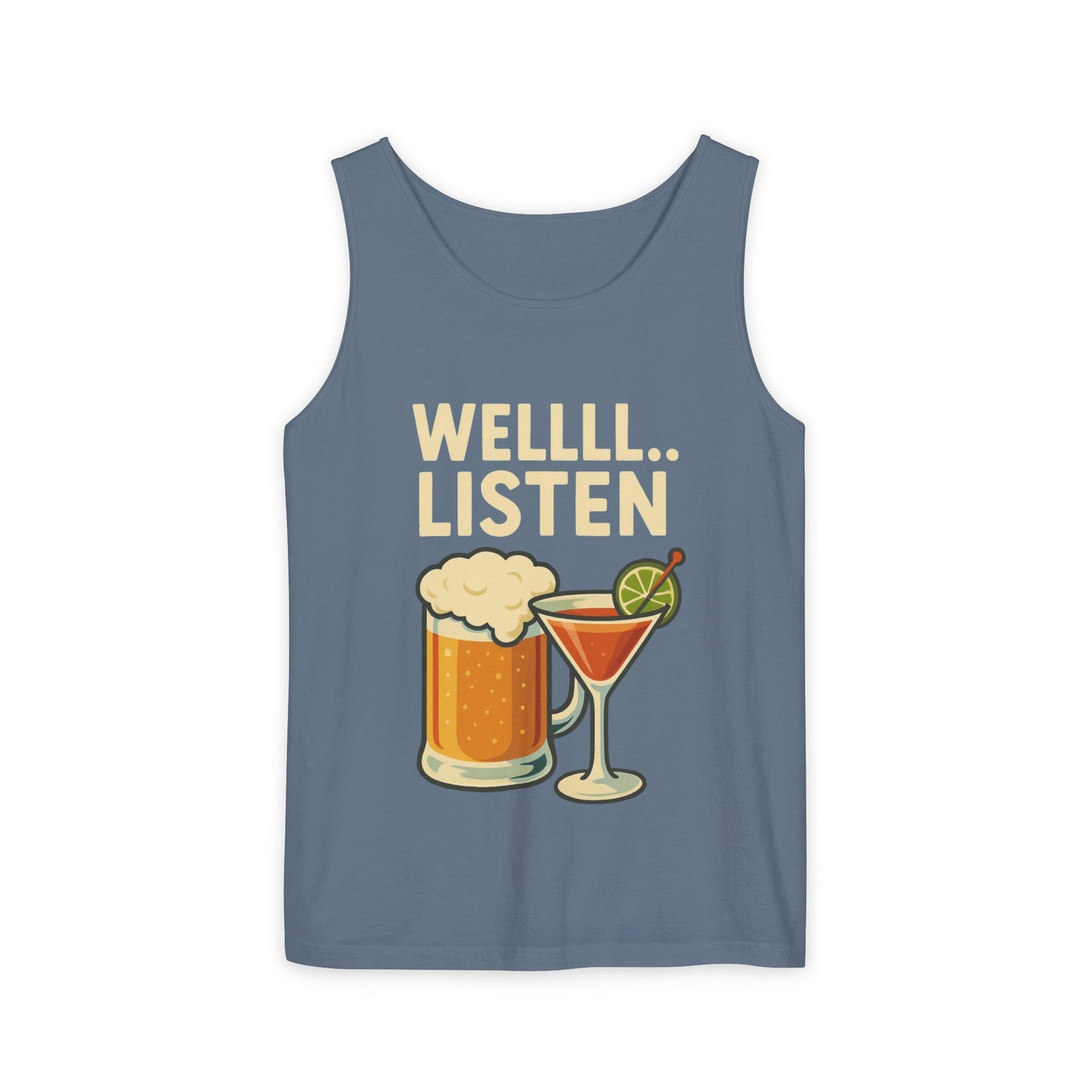 Fun Drink-Themed Unisex Tank Top- 'WELLLLL... LISTEN'