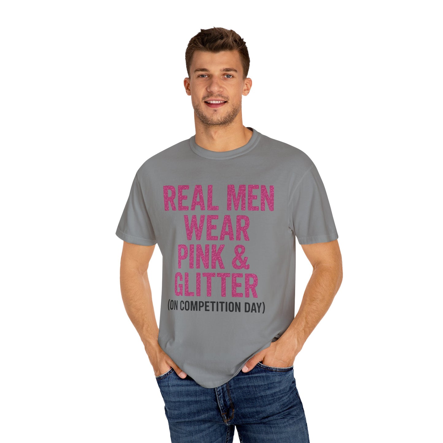 Men's--Real Men Wear Pink & Glitter Competition Day T-shirt
