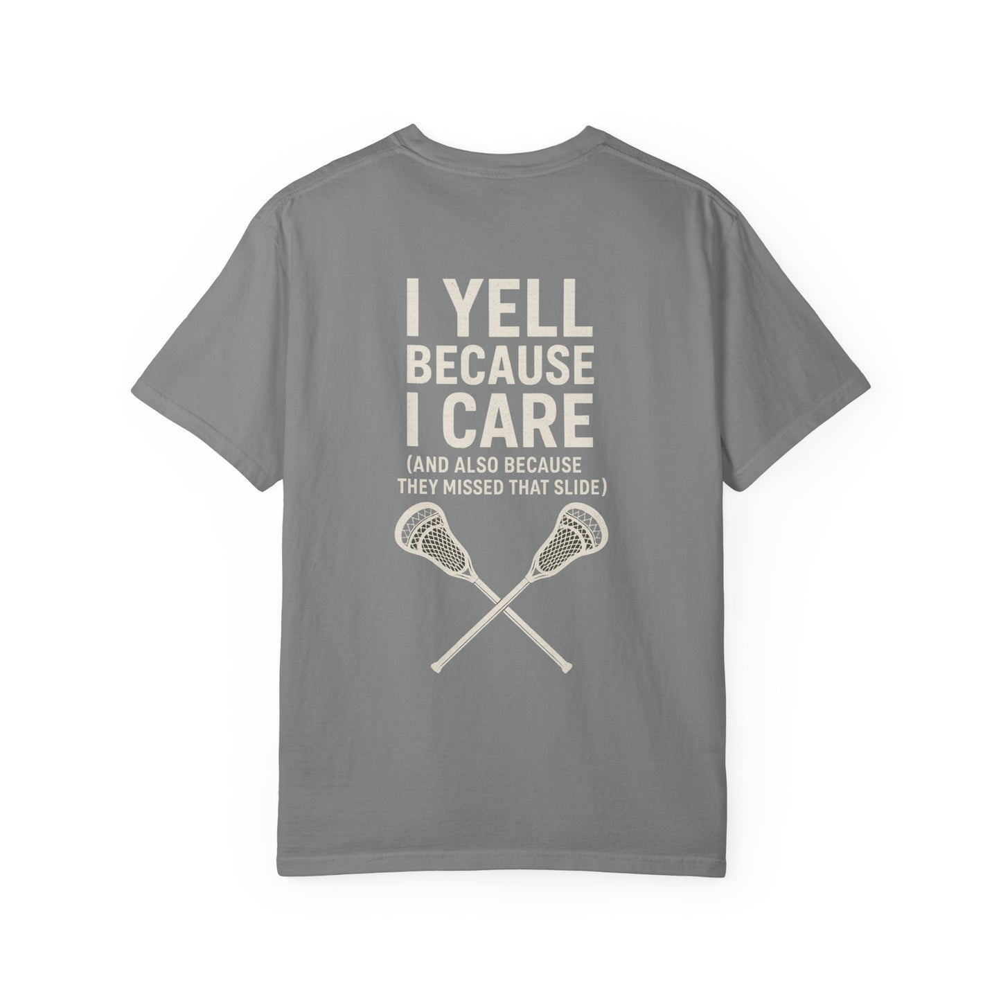 Men's Lacrosse T-Shirt- I Yell Because I Care- Front & Back LOGO
