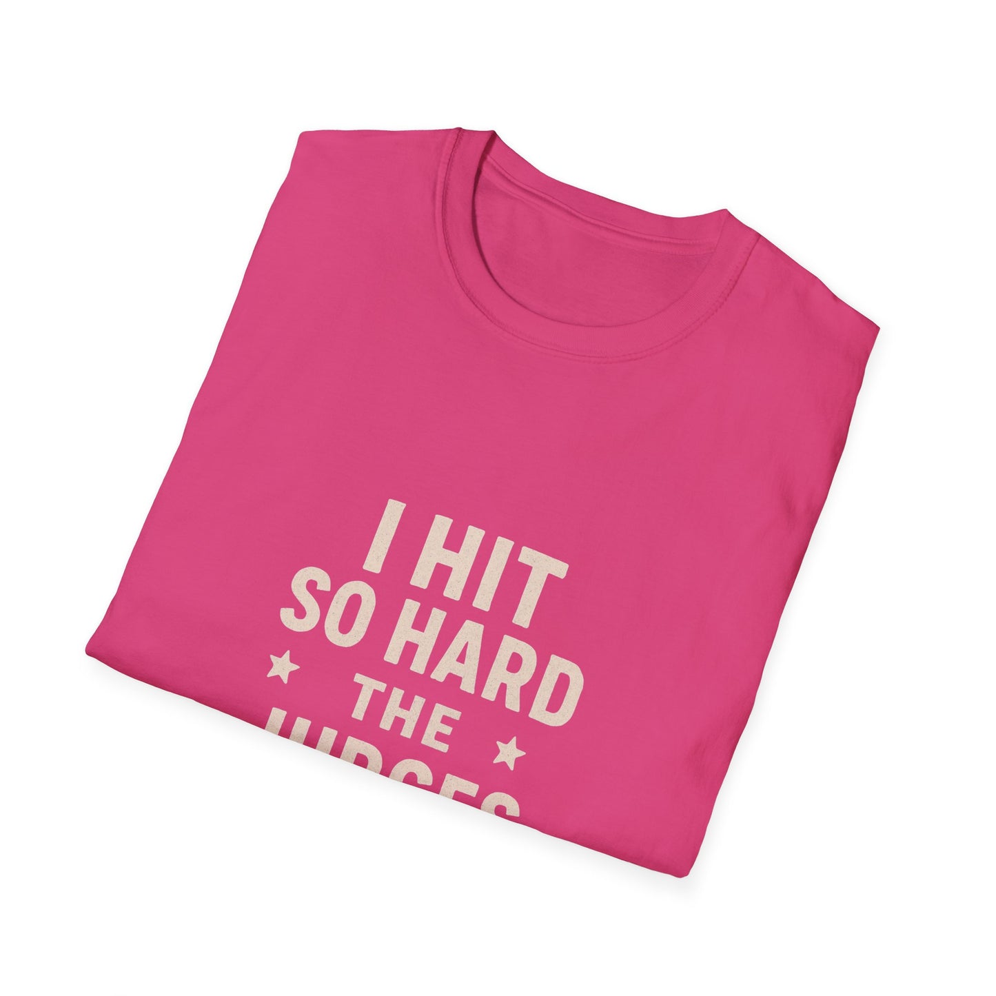 Women's- I Hit So Hard Judges Blushed- T-Shirt
