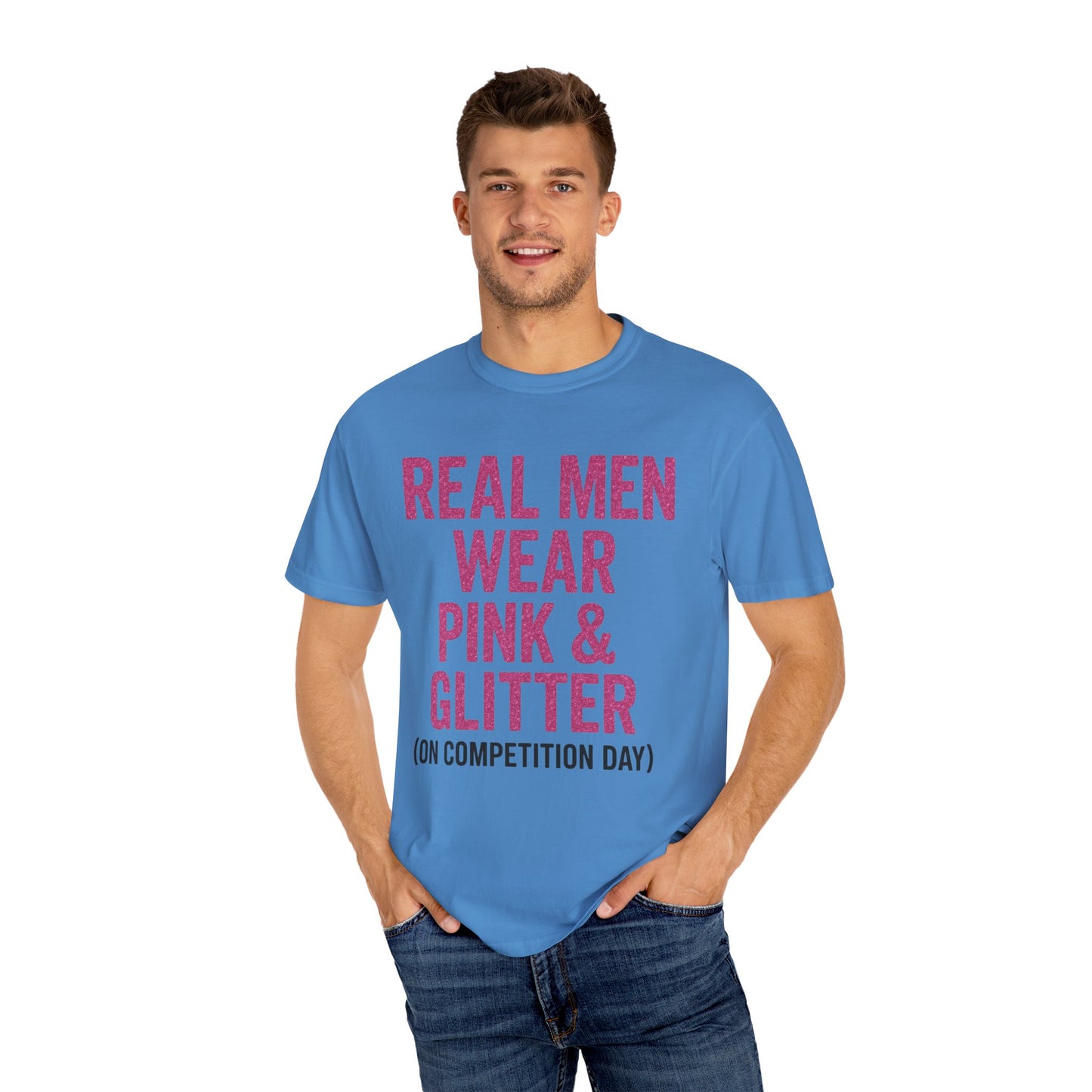 Men's--Real Men Wear Pink & Glitter Competition Day T-shirt