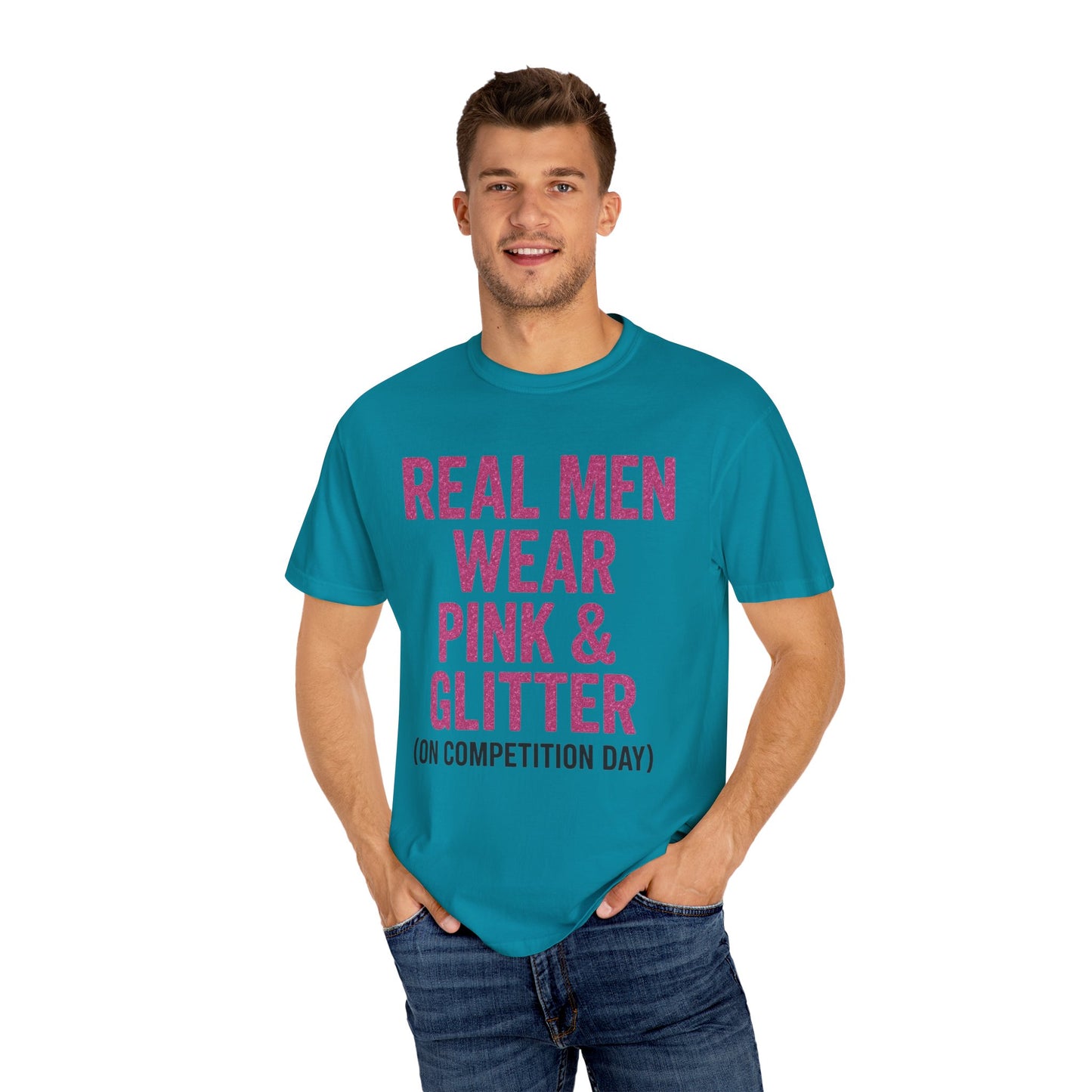 Men's--Real Men Wear Pink & Glitter Competition Day T-shirt