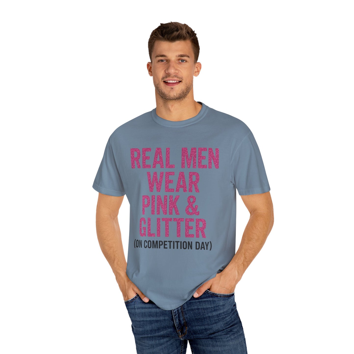 Men's--Real Men Wear Pink & Glitter Competition Day T-shirt