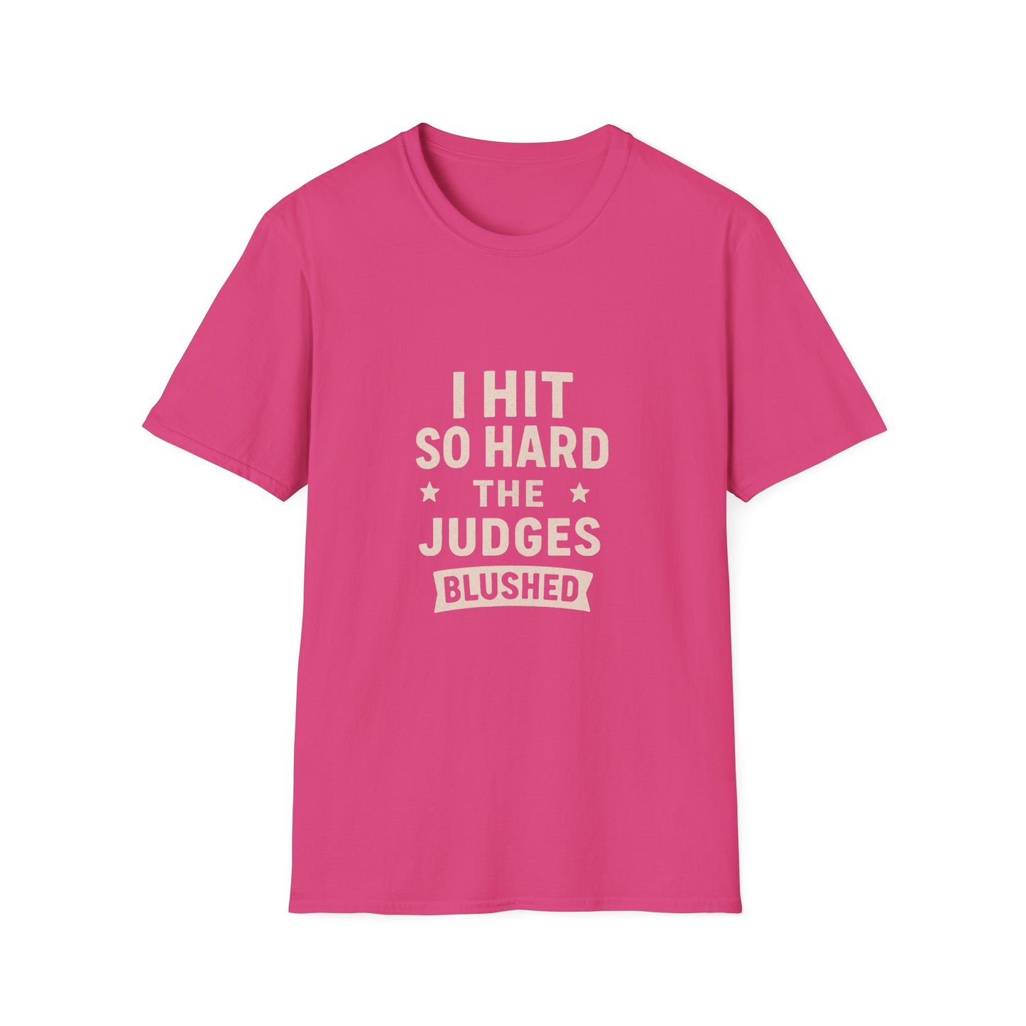 Women's- I Hit So Hard Judges Blushed- T-Shirt