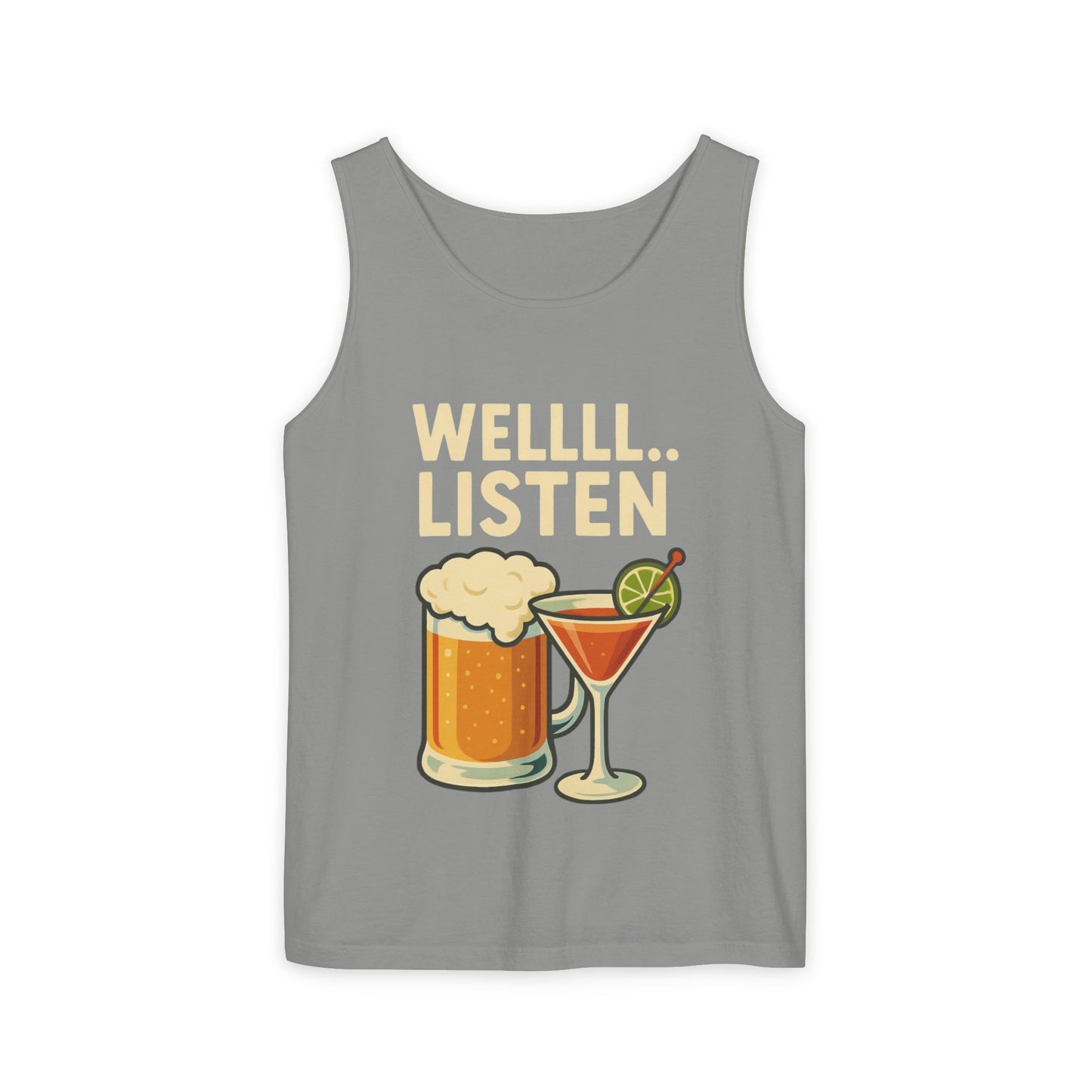 Fun Drink-Themed Unisex Tank Top- 'WELLLLL... LISTEN'