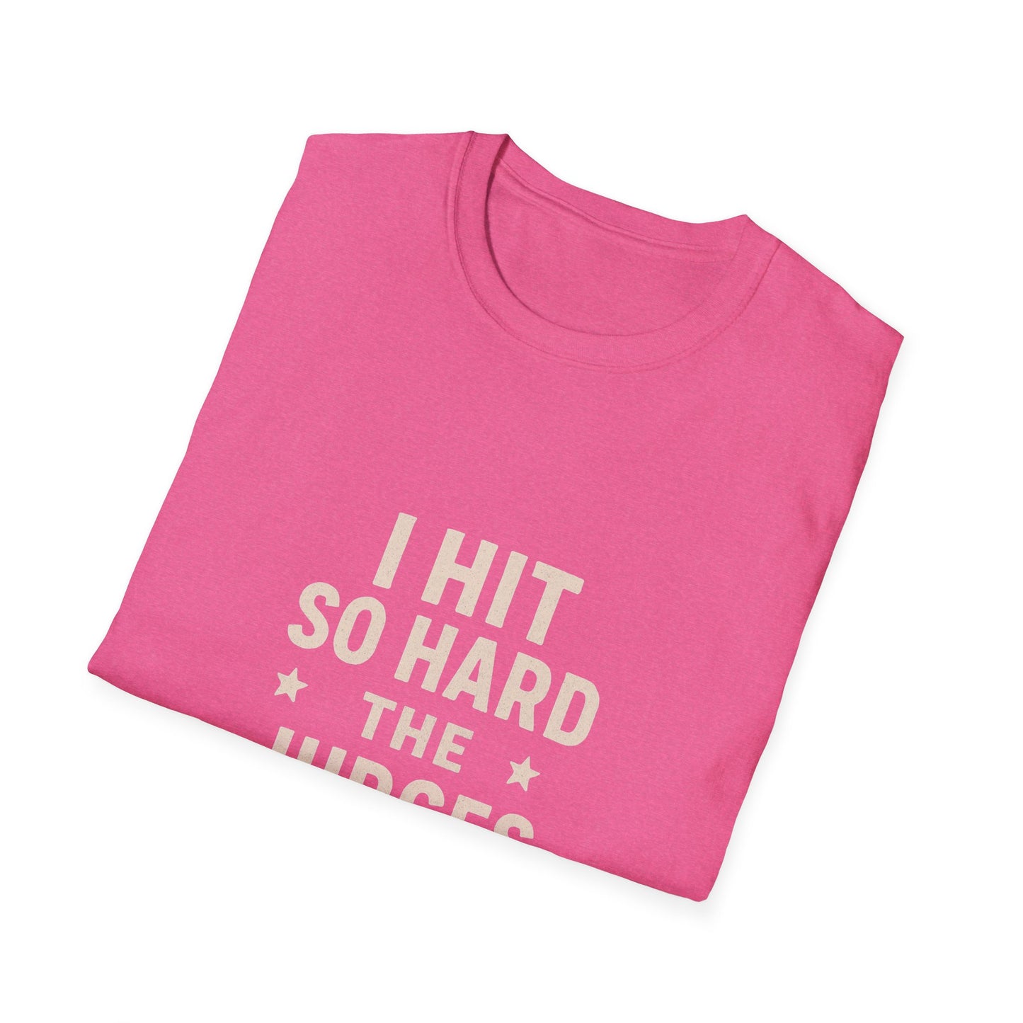 Women's- I Hit So Hard Judges Blushed- T-Shirt
