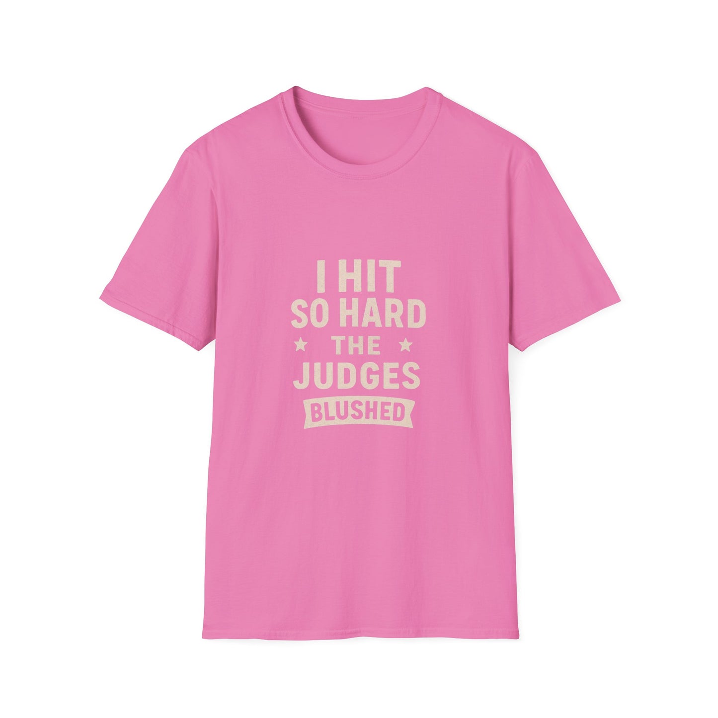 Women's- I Hit So Hard Judges Blushed- T-Shirt