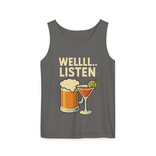 Fun Drink-Themed Unisex Tank Top- 'WELLLLL... LISTEN'