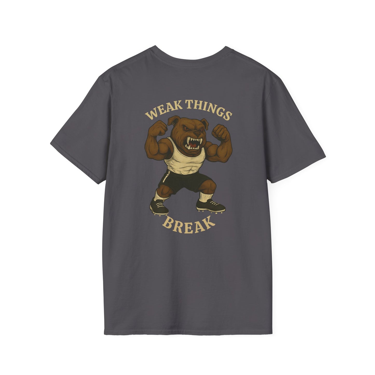 Women's- Weak Things Break T-Shirt