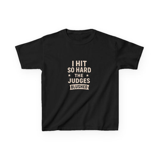 Kids Tee: I Hit So Hard the Judges Blushed
