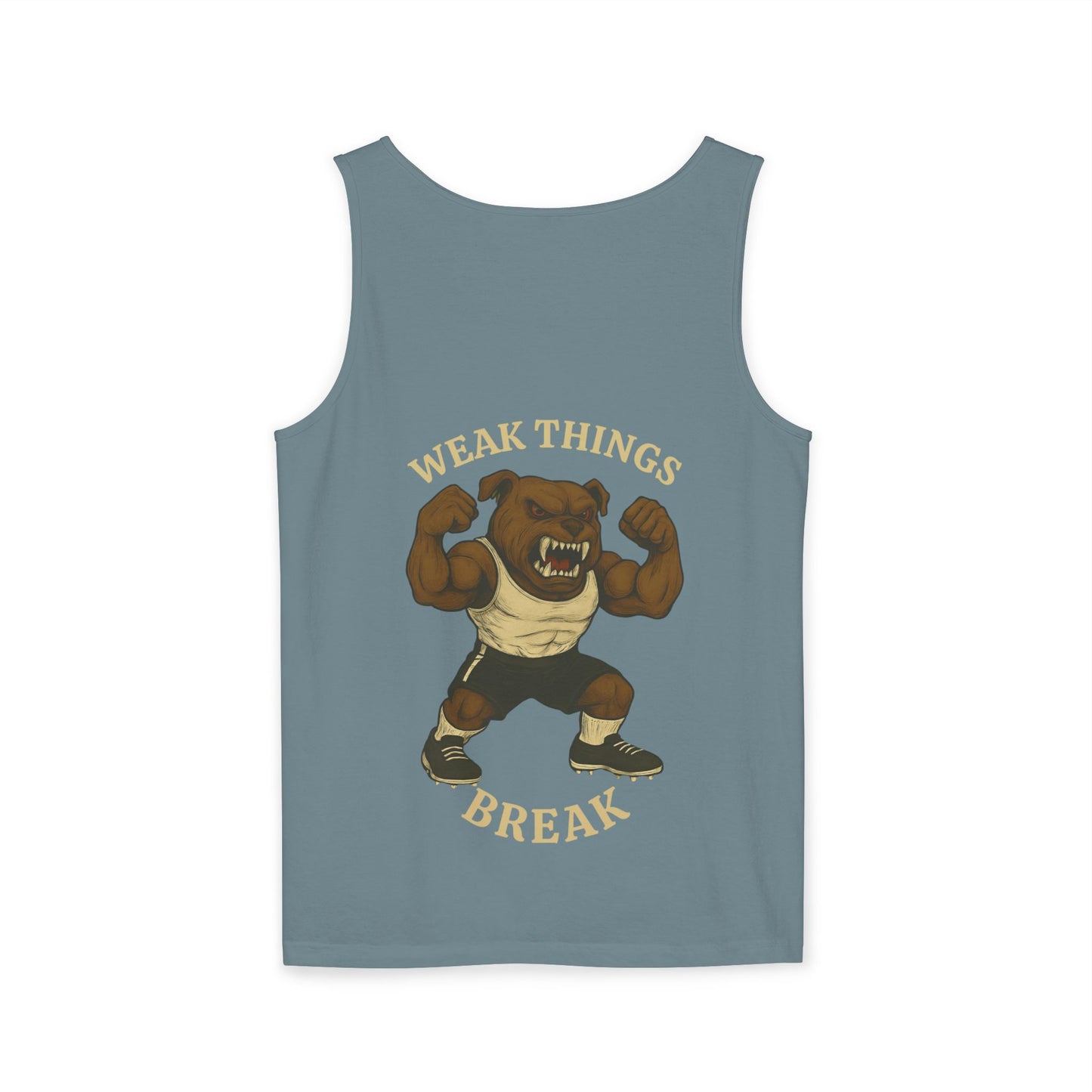Unisex- Weak Things Break Tank