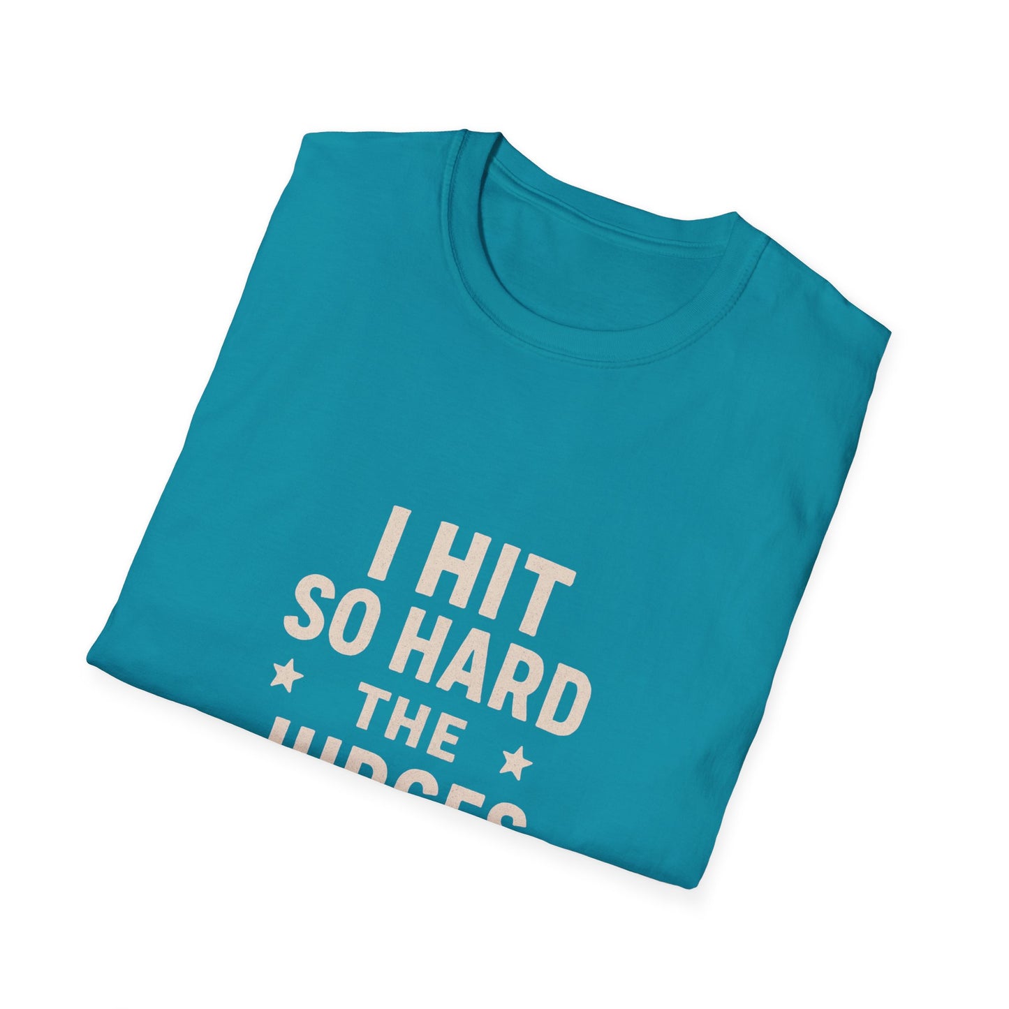 Women's- I Hit So Hard Judges Blushed- T-Shirt
