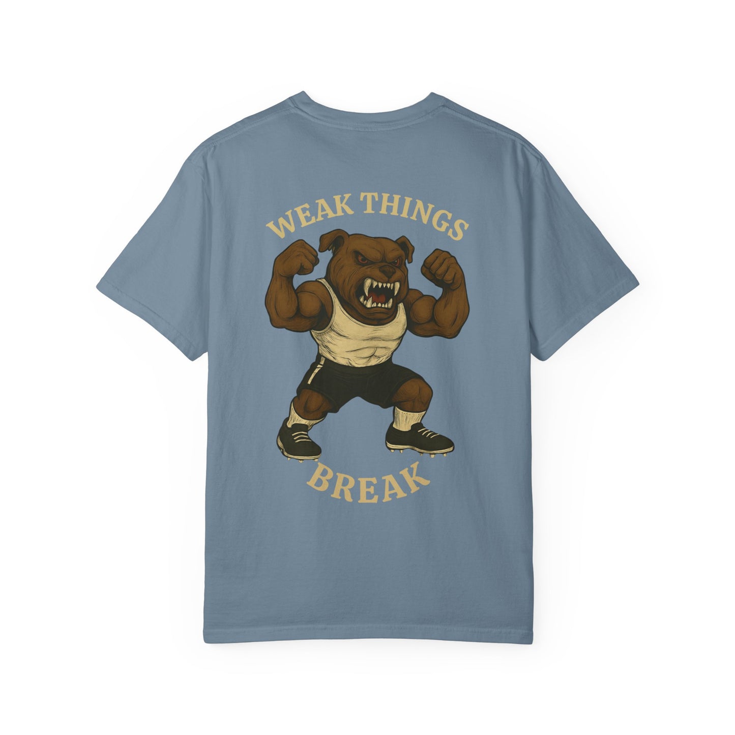 Men's Weak Thing's Break T-Shirt- Front & Back LOGO
