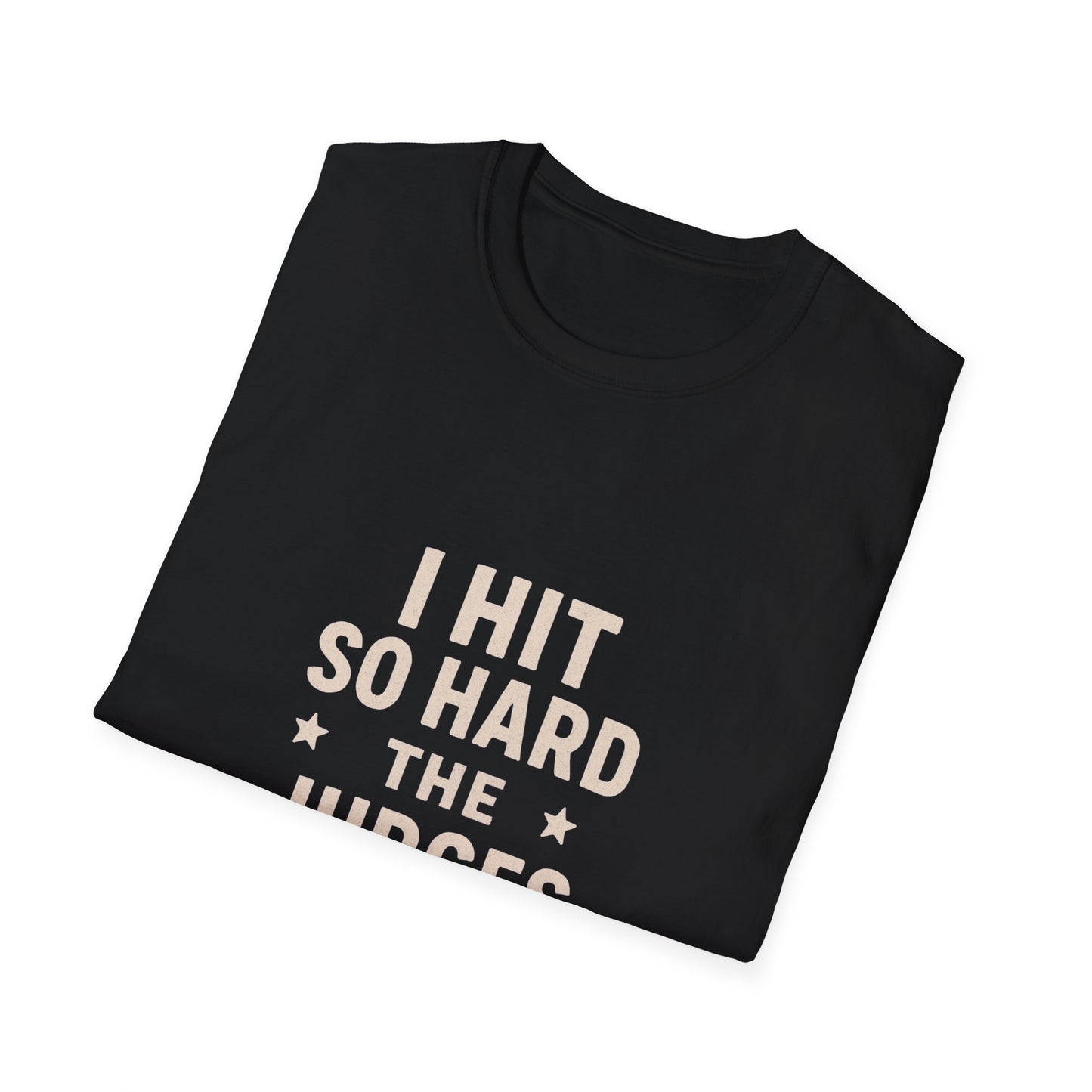 Women's- I Hit So Hard Judges Blushed- T-Shirt