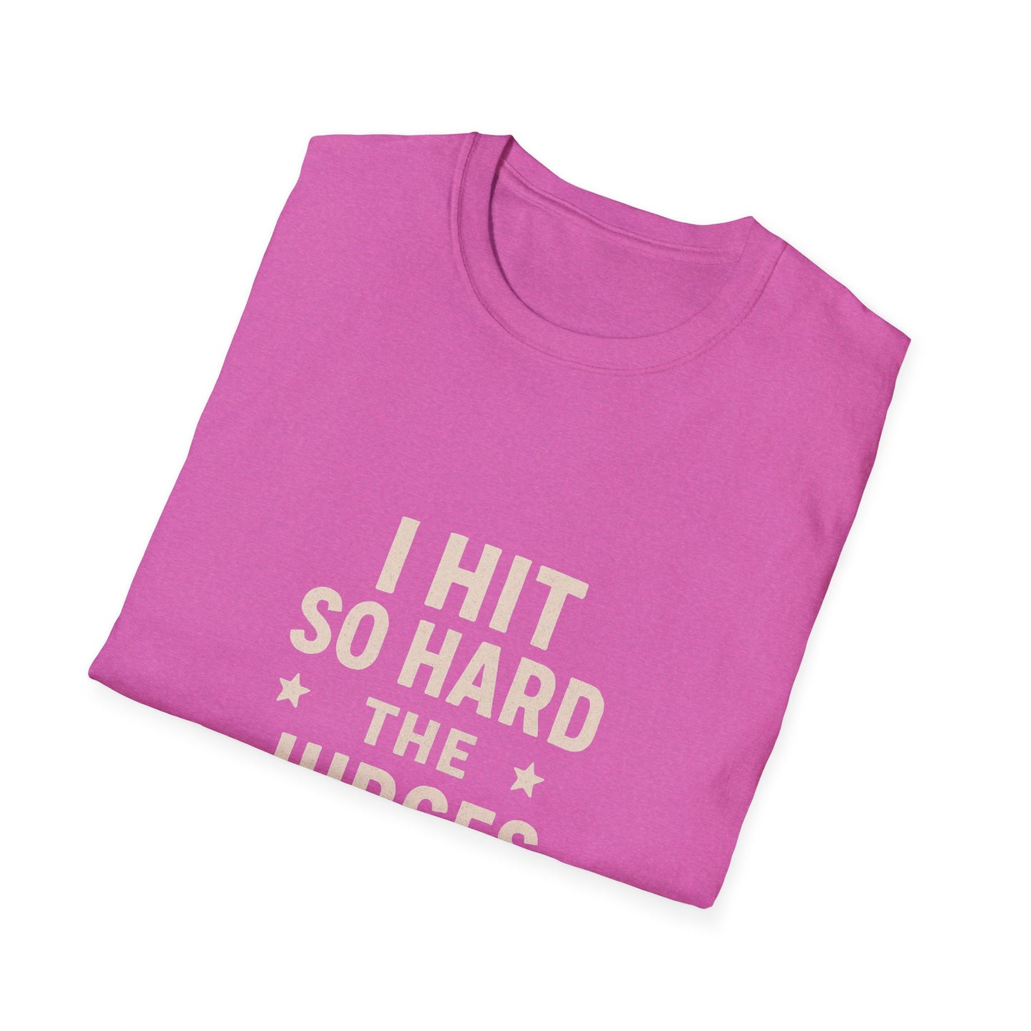 Women's- I Hit So Hard Judges Blushed- T-Shirt