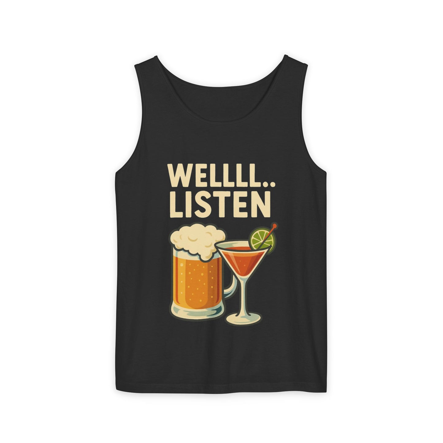 Fun Drink-Themed Unisex Tank Top- 'WELLLLL... LISTEN'