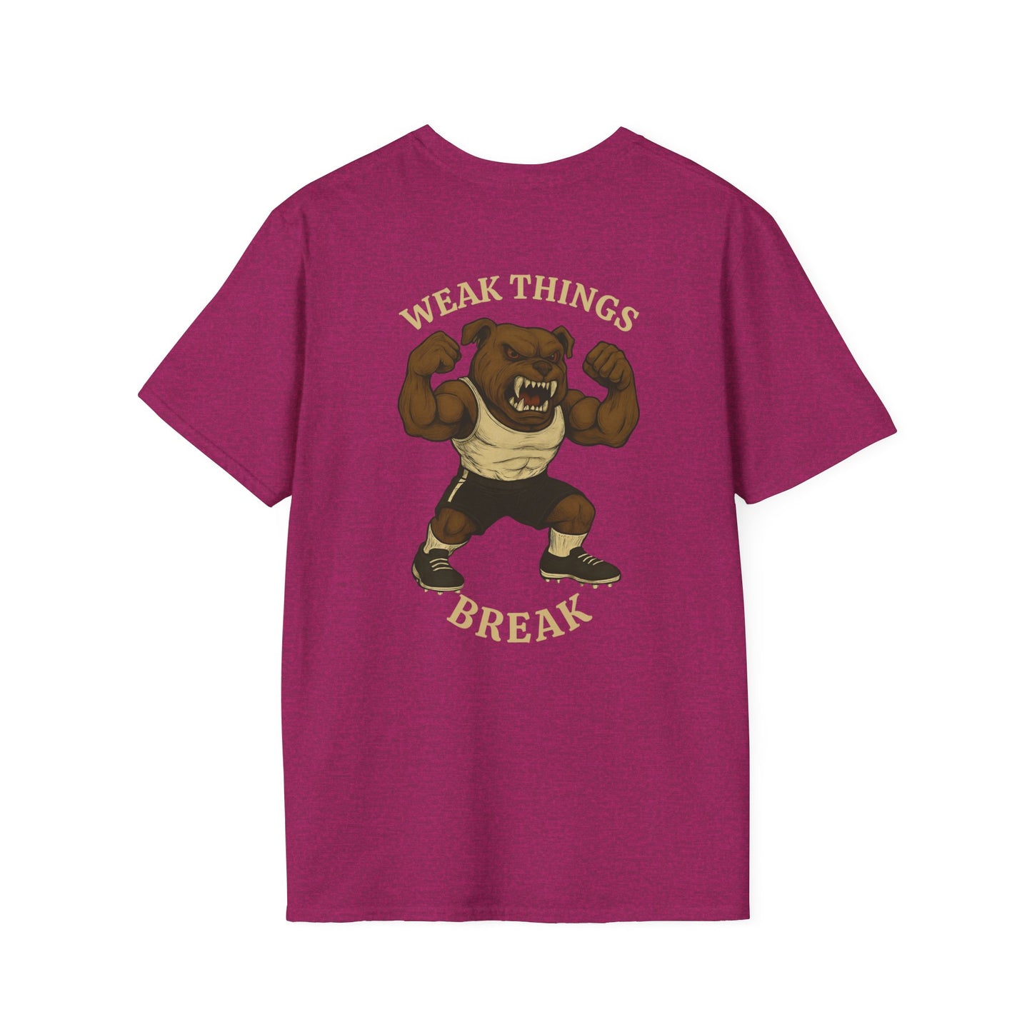 Women's- Weak Things Break T-Shirt